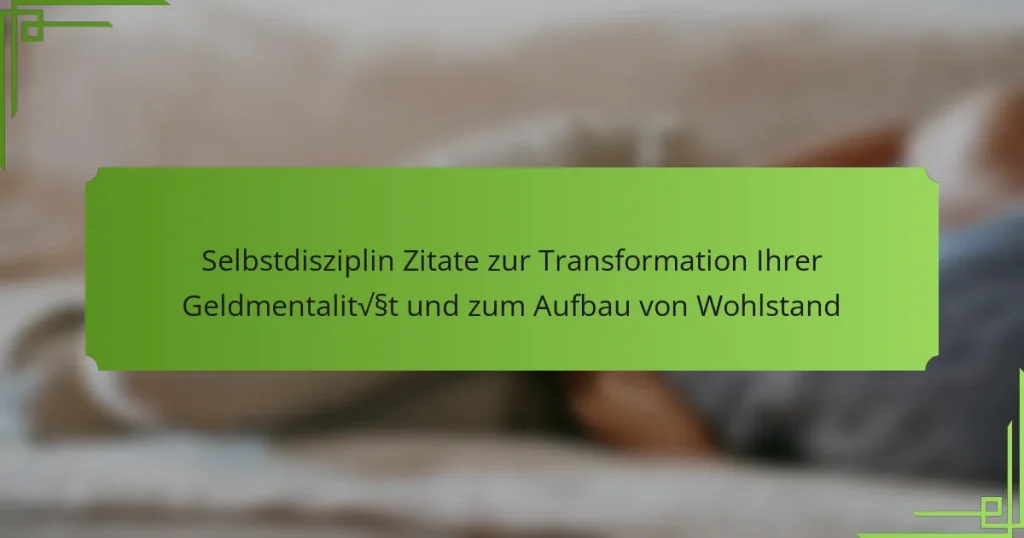 Selbstdisziplin Zitate zur Transformation Ihrer Geldmentalität und zum Aufbau von Wohlstand