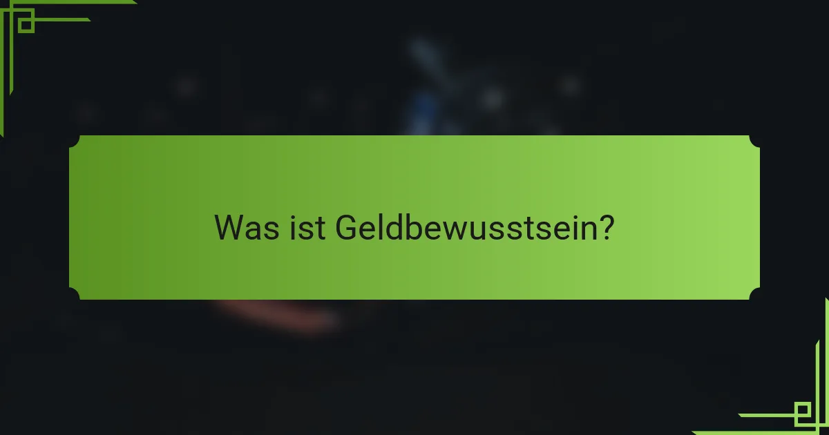 Was ist Geldbewusstsein?