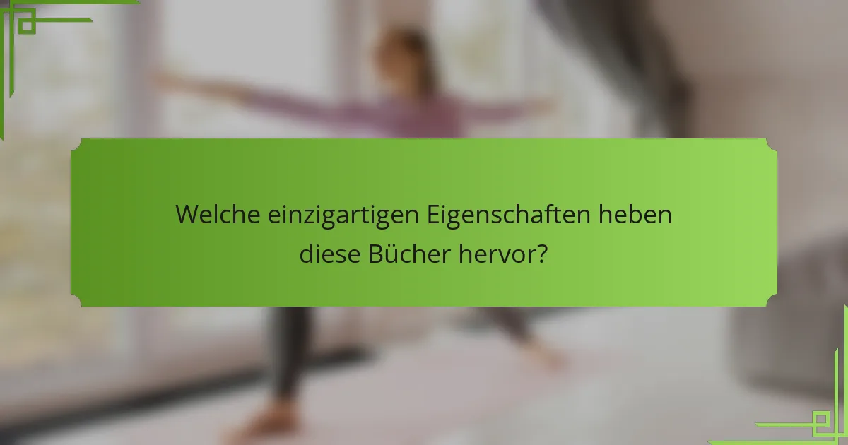 Welche einzigartigen Eigenschaften heben diese Bücher hervor?
